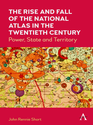 cover image of The Rise and Fall of the National Atlas in the Twentieth Century